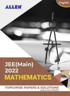 JEE (MAIN) 2022 Topicwise Maths Papers and Solutions in English (June & July attempt) | Past year papers by ALLEN