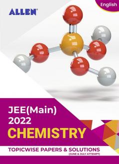 JEE (MAIN) 2022 Topicwise Chemistry Papers and Solutions in English (June & July attempt) | Past year papers by ALLEN