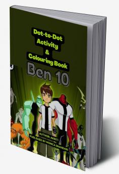 Ben 10 Dot-To-Dot and Colouring Book