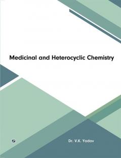 Medicinal and Heterocyclic Chemistry