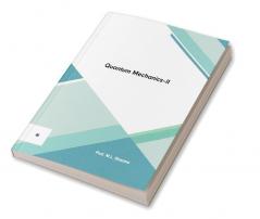 Quantum Mechanics–II