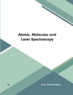 Atomic Molecular and Laser Spectroscopy