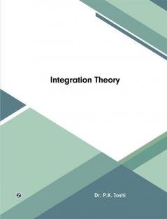 Integration Theory