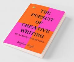 The Pursuit Of Creative Writing: Millenials And Beyond