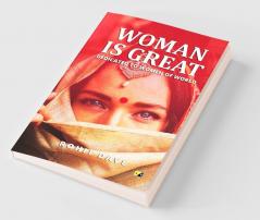 Woman Is Great : Dedicated To Women Of World