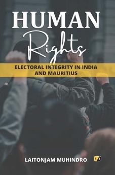 Human Rights: Electoral Integrity In India And Mauritius