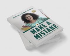 Make A Mistake: Stories of transitioning from teens years