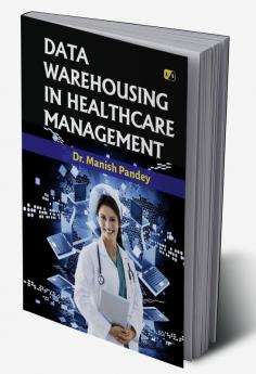 Data Warehousing In Healthcare Management