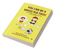 You Can Be A Whizz Kid Too: The Ultimate Children's Guide