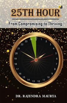 25th Hour From Compromising To Thriving