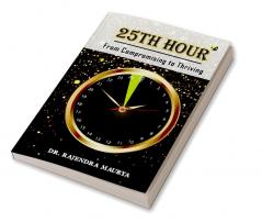 25th Hour From Compromising To Thriving