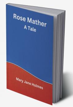 Rose Mather: A Tale