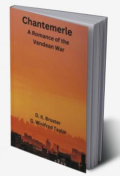 Chantemerle: A Romance of the Vendean War