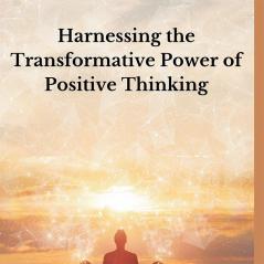 Harnessing the Transformative Power of Positive Thinking