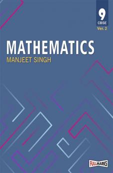 Manjeet Singh Mathematics for Class 9 Ver. 2 (CBSE Examination 2023-24)