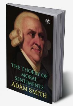 The Theory of Moral Sentiments