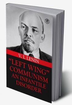 Left-Wing Communism: An Infantile Disorder