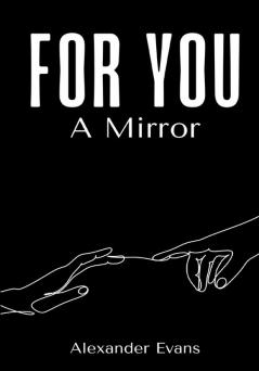 For You A Mirror