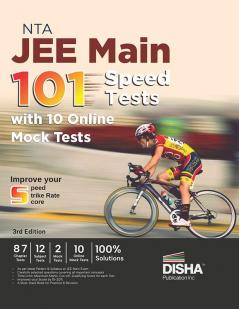 NTA JEE Main 101 Speed Tests with 10 Online Mock Tests 3rd Edition | 87 Chapter Tests + 9 Subject Tests + 2 Mock Tests + 10 Online Mock Tests | Physics Chemistry Mathematics - PCM | Optional Questions | Question Bank | Numeric Value Questions NVQs | 100% Solutions