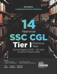 14 Year-wise SSC CGL Tier I Previous Year Solved Papers (2010 - 2022) with 3 Online Practice Sets 4th Edition | Combined Graduate Level | PYQs Question Bank