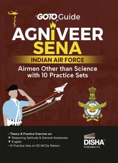 GoTo Guide for Agniveer Sena Indian Air Force Airmen Other than Science with 10 Practice Sets | IAF Recruitement Exam |Non-Technical |Group Y |Previous Year Questions