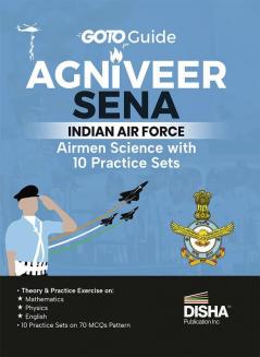 GoTo Guide for Agniveer Sena Indian Air Force Airmen Science with 10 Practice Sets | IAF Recruitement Exam |Technical |Group X |Previous Year Questions