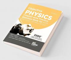 Objective Physics Chapter-wise Practice Question Bank for NTA NEET (UG) / JEE Main/ BITSAT 4th Edition | MCQs & NVQs based on Main Previous Year Questions PYQs | Useful for CBSE 11/ 12 & CUET