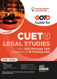 Go To Guide for CUET (UG) Legal Studies with 2022 Previous Year Questions & 10 Practice Sets 2nd Edition | CUCET | Central Universities Entrance Test | Complete NCERT Coverage with PYQs & Practice Question Bank | MCQs AR MSQs & Passage based Questions |