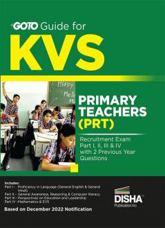 GoTo Guide for KVS Primary Teachers (PRT) Recruitment Exam Part I II III & IV with 2 Previous Year Questions | Kendriya Vidyalaya Sangathan | PYQs Question Bank |