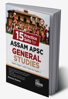 15 Practice Sets for Assam APSC General Studies Prelim Paper 1 with 5 Sets for Paper 2