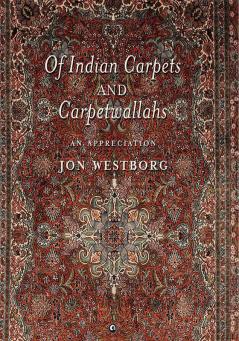 Of Indian Carpets and Carpetwallahs : An Appreciation