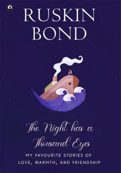 The Night Has a Thousand Eyes: My Favourite Stories of Love Warmth and Friendship