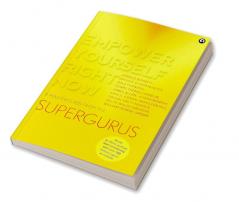 Empower Yourself Right Now: A Masterclass from the Supergurus