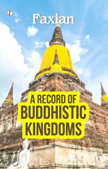 A Record of Buddhistic Kingdom