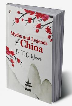 Myths and Legends of China