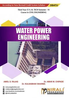 WATER POWER ENGINEERING (Third Year (T.Y.) B. Tech Course In Civil Engineering Semester – 6 DBATU)
