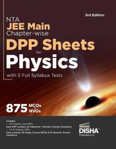 NTA JEE Main Chapter-wise DPP Sheets for Physics with 5 Full Syllabus Tests 3rd Edition