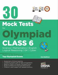 30 Mock Test Series for Olympiads Class 6 Science Mathematics English Logical Reasoning GK/ Social & Cyber 2nd Edition