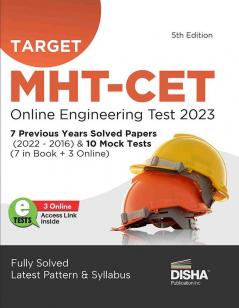 TARGET MHT-CET Online Engineering Test 2023 - 7 Previous Year Solved Papers (2022 - 2016) & 10 Mock Tests (7 in Book + 3 Online) 5th Edition | Maharashtra Common Entrance Test | PYQs Question Bank | Physics Chemistry & Mathematics |