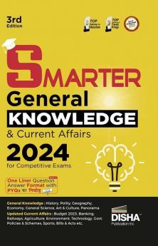 SMARTER General Knowledge & Current Affairs 2024 for Competitive Exams 3rd Edition | One Liner Question Answer Format | UPSC State PSC SSC Bank Railways RRB CDS NDA CUET | PYQs ka Nichod |