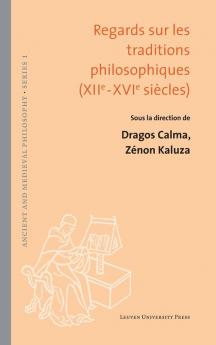 Regards sur les traditions philosophiques (XIIe-XVIe siècles)