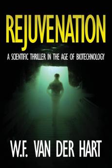 Rejuvenation: A Scientific Thriller in the Age of Biotechnology