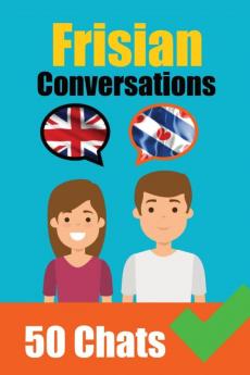 Conversations in Frisian | English and Frisian Conversations Side by Side