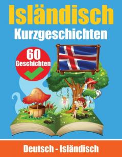Kurzgeschichten Auf Isländisch Isländisch Und Deutsch Nebeneinander: Lernen Sie Die Isländisch Sprache (German Edition)