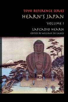 Hearn's Japan: Writings from a Mystical Country Volume 1 (Toyo Reference)