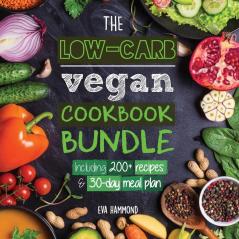 The Low Carb Vegan Cookbook Bundle: Including 30-Day Ketogenic Meal Plan (200+ Recipes: Breads Fat Bombs & Cheeses) (Ketogenic Vegan Diet)