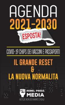 Agenda 2021-2030 Esposta!: COVID-19 Chips dei Vaccini e Passaporti il Grande Reset e La Nuova Normalità; Notizie non Dichiarate e Reali (Truth Anonymous)