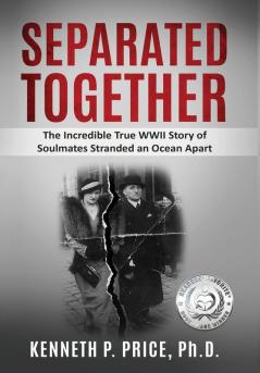 Separated Together: The Incredible True WWII Story of Soulmates Stranded an Ocean Apart (Holocaust Survivor True Stories WWII)