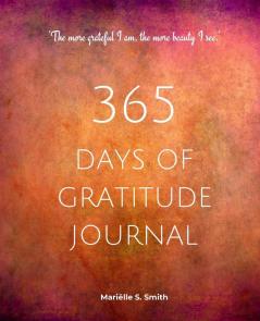 365 Days of Gratitude Journal Vol. 2: Commit to the life-changing power of gratitude by creating a sustainable practice