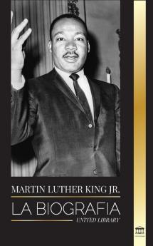 Martin Luther King Jr.: La biografía - Amor fuerza caos esperanza y comunidad; el sueño de un icono de los derechos civiles (Cristianismo)